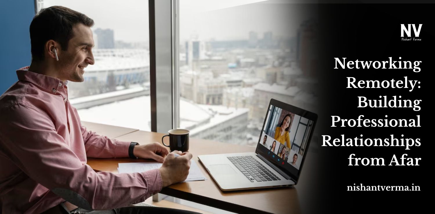 Networking-Remotely_-Building-Professional-Relationships-from-Afar.