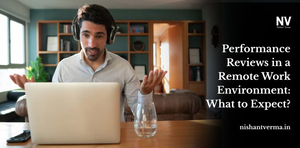 erformance-Reviews-in-a-Remote-Work-Environment_-What-to-Expect