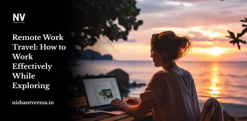 Remote-Work-Travel_-How-to-Work-Effectively-While-Exploring