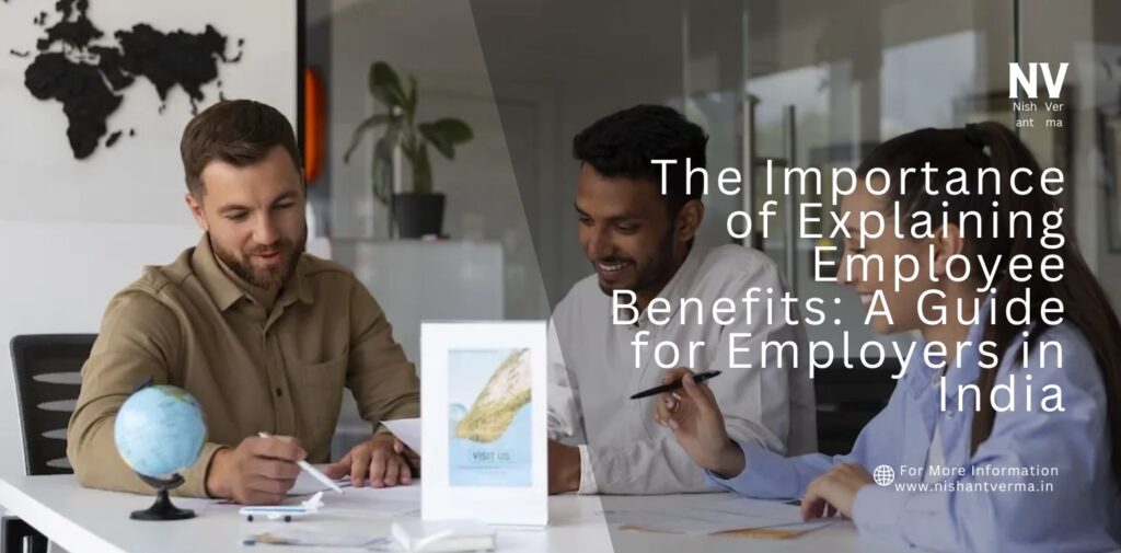 The-Importance-of-Explaining-Employee-Benefits_-A-Guide-for-Employers-in-India.