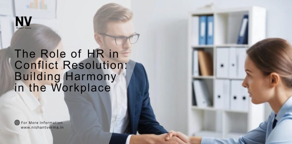 The Role of HR in Conflict Resolution_ Building Harmony in the Workplace.