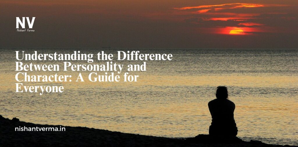 Understanding the Difference Between Personality and Character_ A Guide for Everyone.