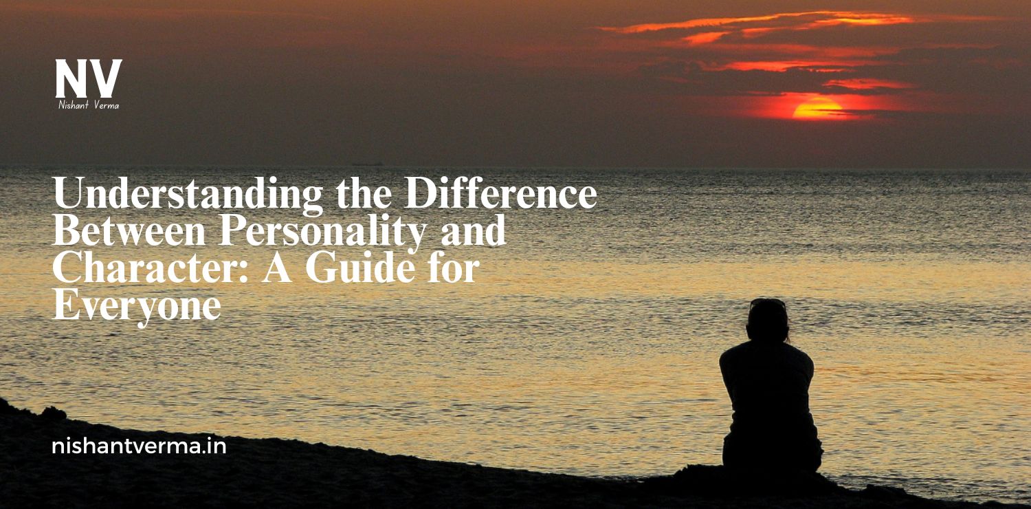Understanding the Difference Between Personality and Character_ A Guide for Everyone.