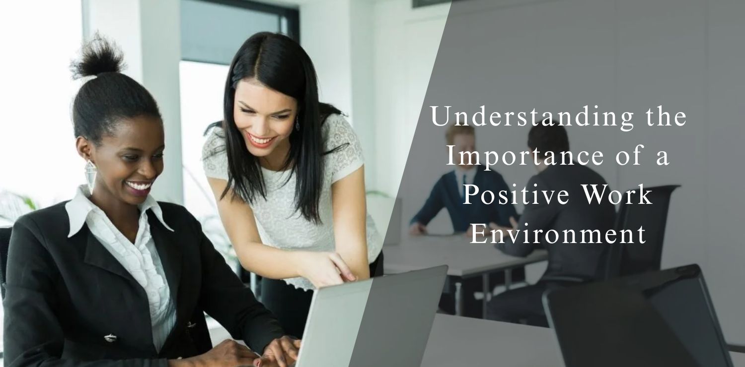 Positive Work Environment: A Key to Success and Productivity