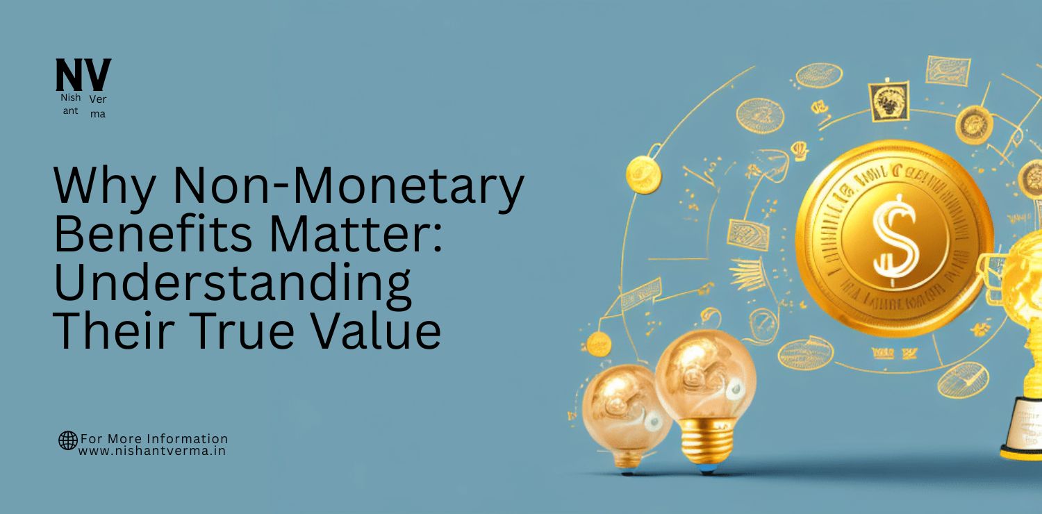 Why Non-Monetary Benefits Matter_ Understanding Their True Value.