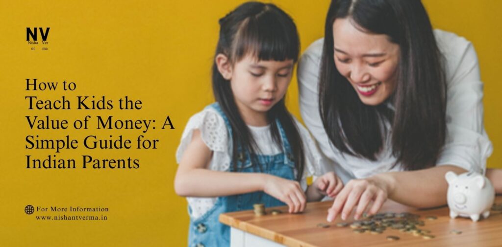 How-to-Teach-Kids-the-Value-of-Money_-A-Simple-Guide-for-Indian-Parents.
