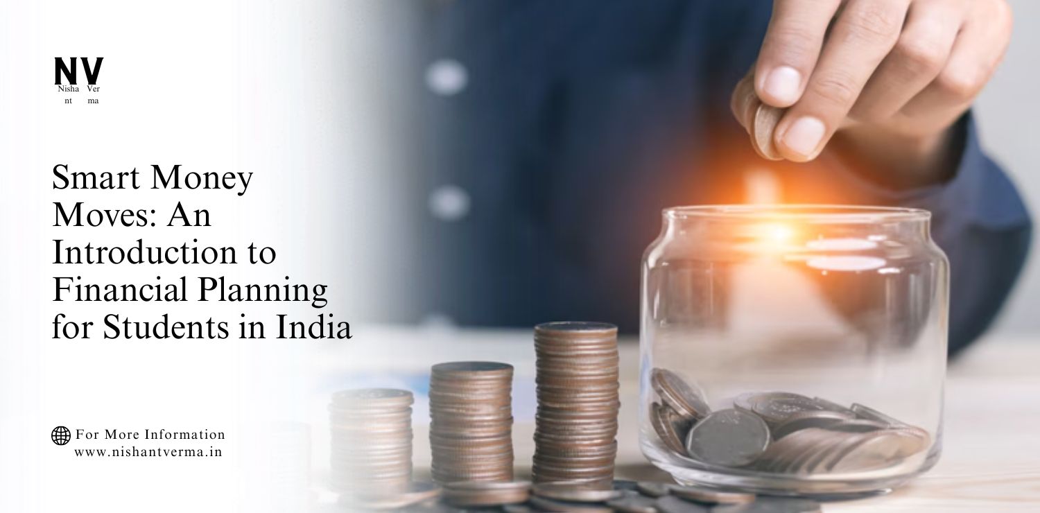 Smart-Money-Moves_-An-Introduction-to-Financial-Planning-for-Students-in-India.