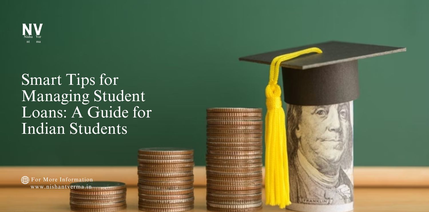Smart-Tips-for-Managing-Student-Loans_-A-Guide-for-Indian-Students.