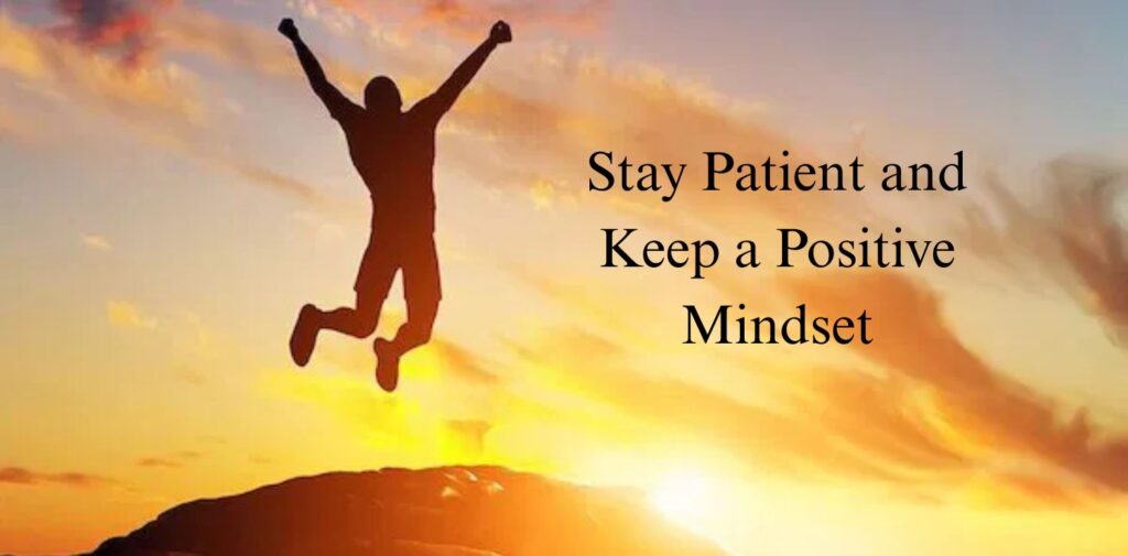 Stay-Patient-and-Keep-a-Positive-Mindset.