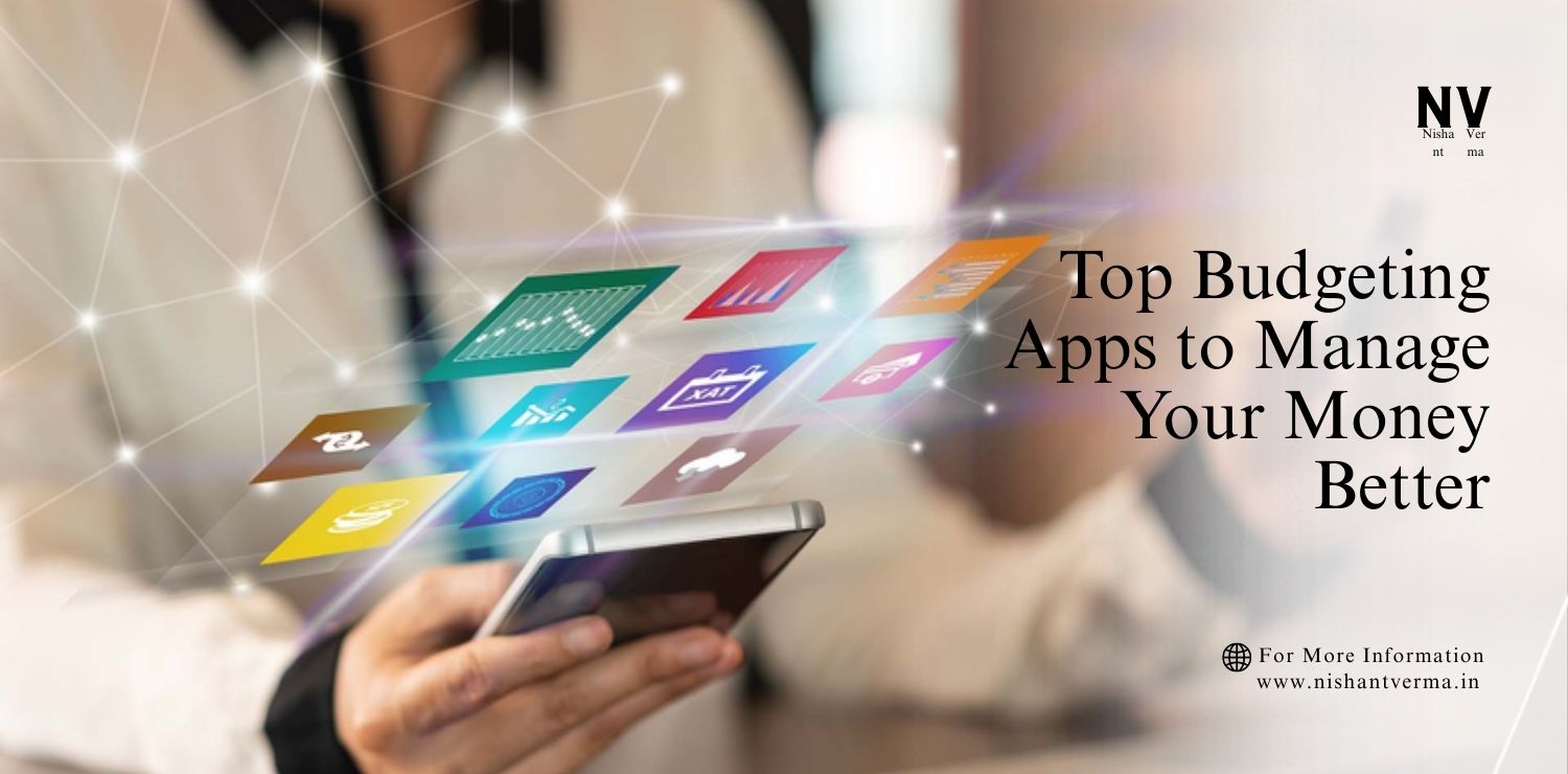 Top Budgeting Apps to Manage Your Money Better.