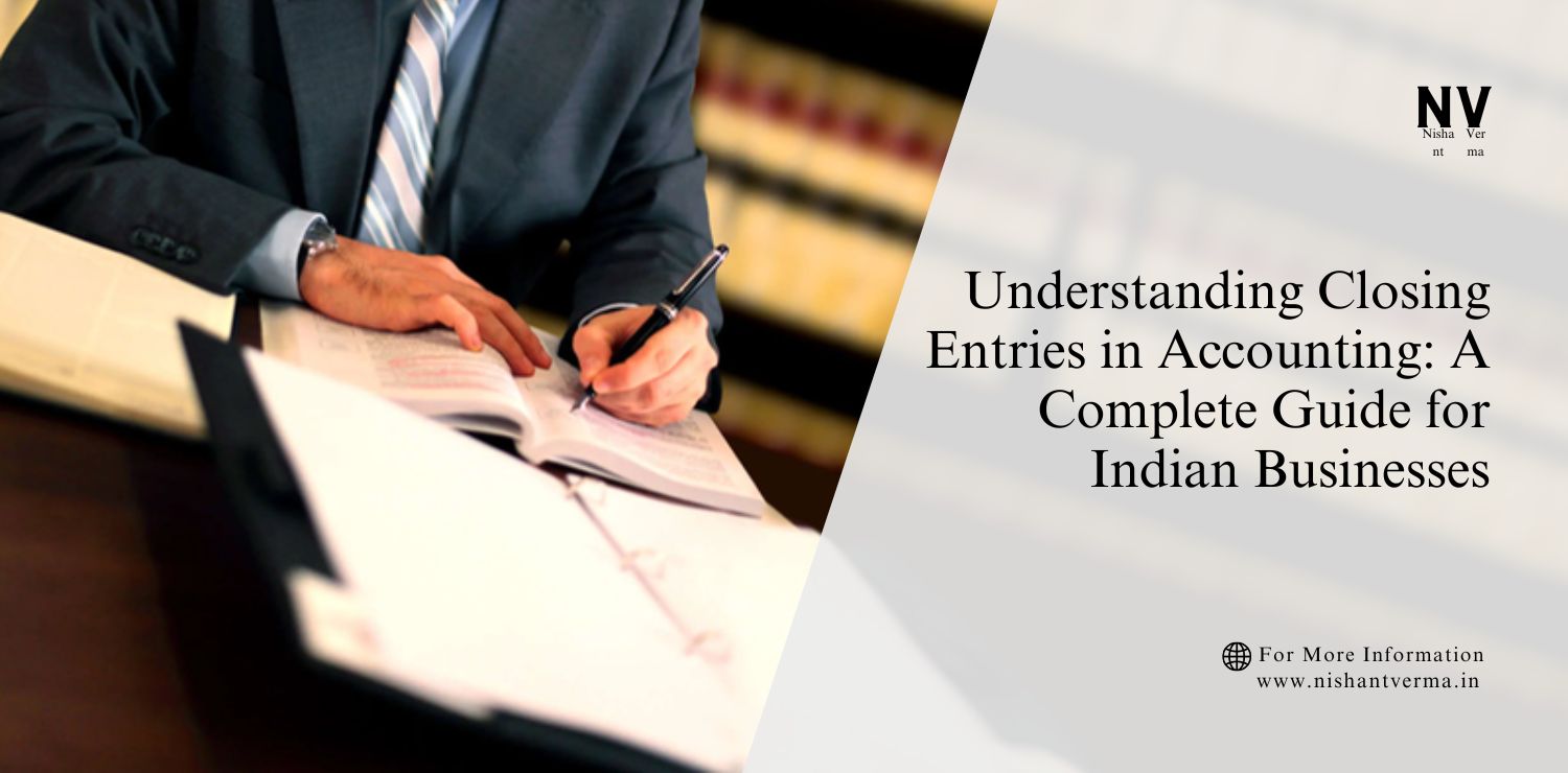 Understanding-Closing-Entries-in-Accounting_-A-Complete-Guide-for-Indian-Businesses.