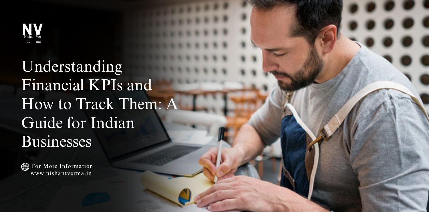 Understanding-Financial-KPIs-and-How-to-Track-Them_-A-Guide-for-Indian-Businesses.