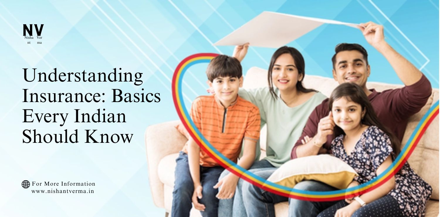 Understanding-Insurance_-Basics-Every-Indian-Should-Know.