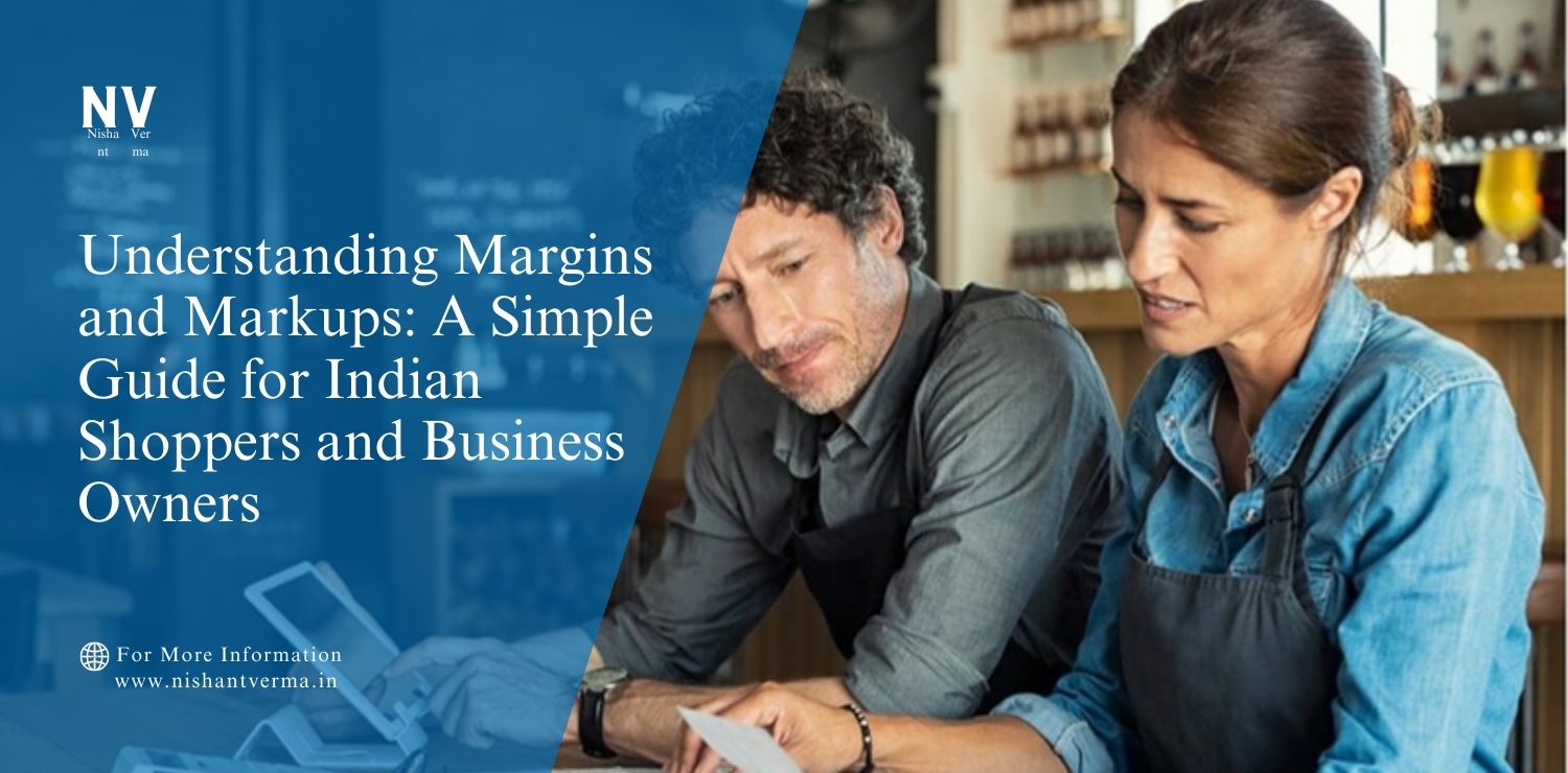 Understanding-Margins-and-Markups_-A-Simple-Guide-for-Indian-Shoppers-and-Business-Owners.