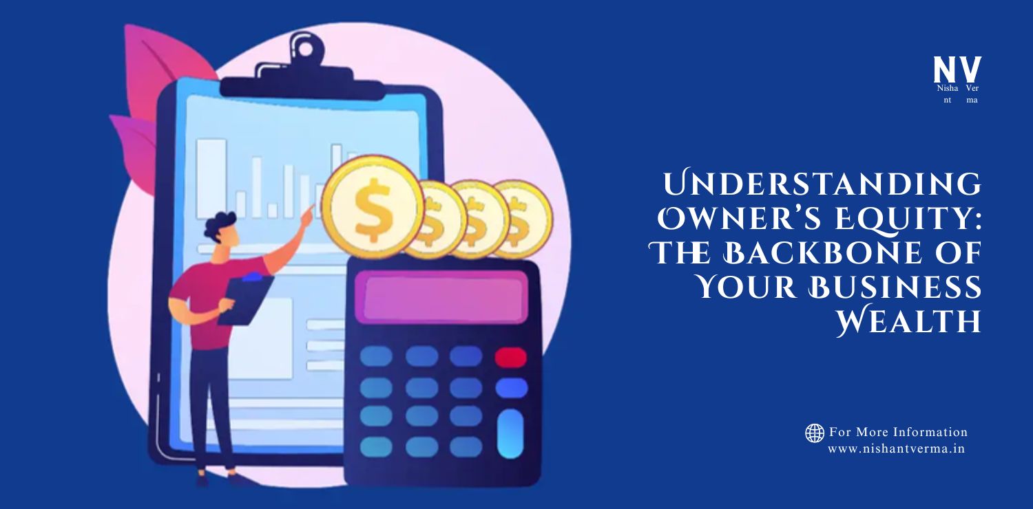 Understanding-Owners-Equity_-The-Backbone-of-Your-Business-Wealth.