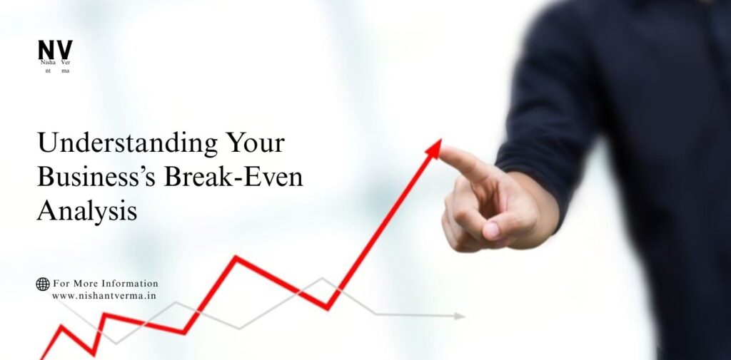 Understanding-Your-Businesss-Break-Even-Analysis.