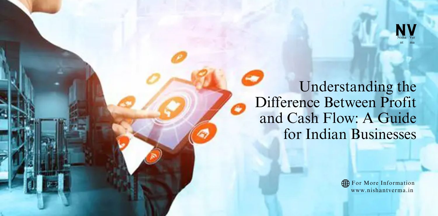 Understanding-the-Difference-Between-Profit-and-Cash-Flow_-A-Guide-for-Indian-Businesses.