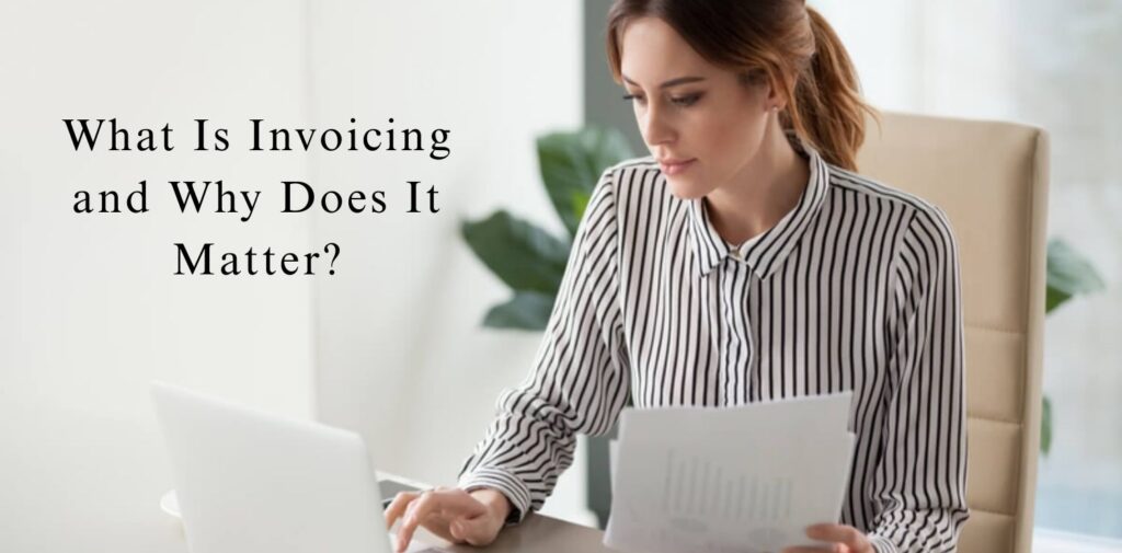What-Is-Invoicing-and-Why-Does-It-Matter.