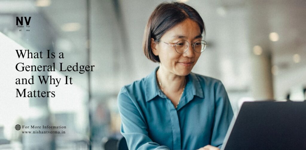 What-Is-a-General-Ledger-and-Why-It-Matters.