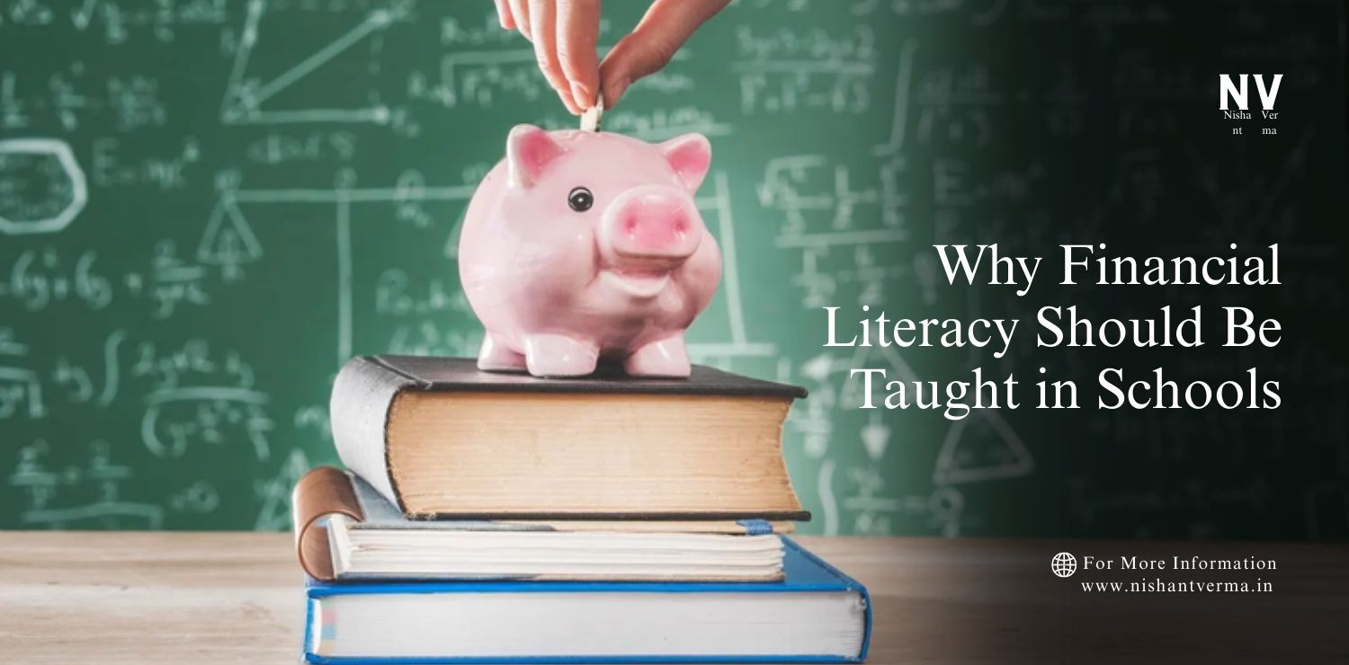 Why Financial Literacy Should Be Taught in Schools.